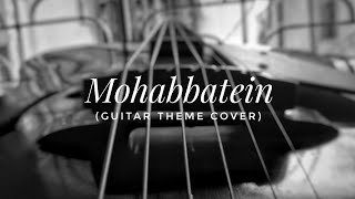 Mohabbatein Guitar Theme Cover |Anshu Ram |