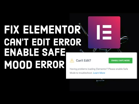 How To Fix ELEMENTOR ENABLE SAFE MOOD/CAN'T EDIT ERROR | #WordPress