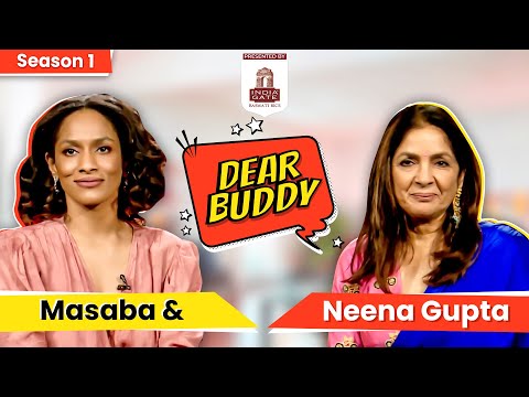 Masaba & Neena Gupta on their bond, fights, relationship with exes Viv Richards & Madhu | Dear Buddy