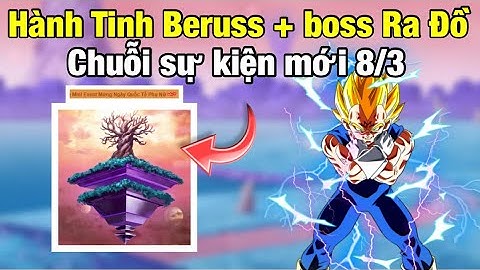 Cập Nhật Map Mới Berus Fix Lại Thỏi Vàng Trở Lại Chuỗi Sự Kiện Cực Lớn Sắp Tới -Ngọc Rồng Online