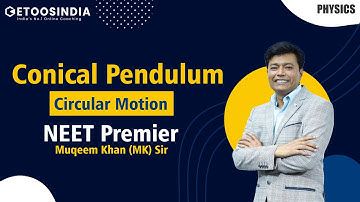 Conical Pendulum | Circular Motion | NEET Premier Batch | NEET 2023 | Physics | MK Sir | Etoosindia