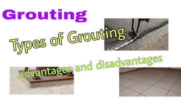 Grouting, types of Grouting, advantages of Grouting, application of Grouting, highway construction