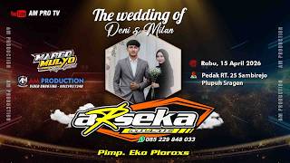 Live ARSEKA Music - Wedding Deni & Milan - MARGO MULYO Audio - AM Production - Pedak, 15 April 2026