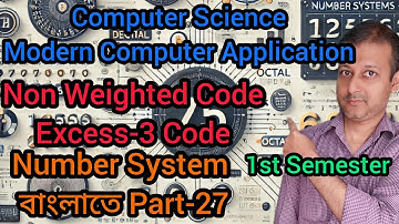 Number System Part 27 | Non Weighted Code Excess 3 Code বাংলাতে | Class XI | Semester 1 | WBCHSE