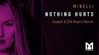 Minelli - Nothing Hurts | Joseph & Efe Kopru Remix