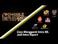 Cara Ganti Intro ML Jadi Intro Esport