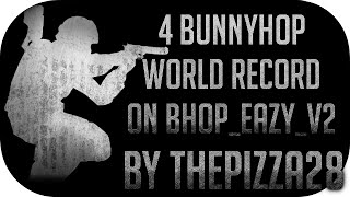 AMAZING 4 WORLDRECORD ON BHOP EAZY V2 !