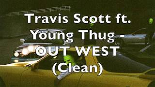 Travis Scott ft. Young Thug - OUT WEST (Clean) Resimi