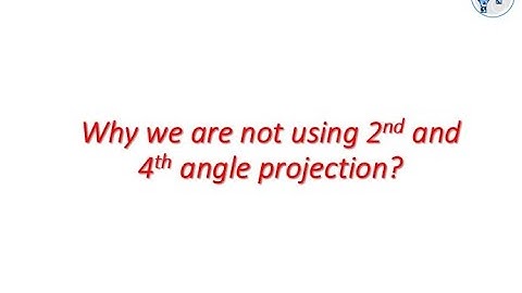 Why Second & Fourth angle of projections are not used? | Youth Tech Mysore Channel