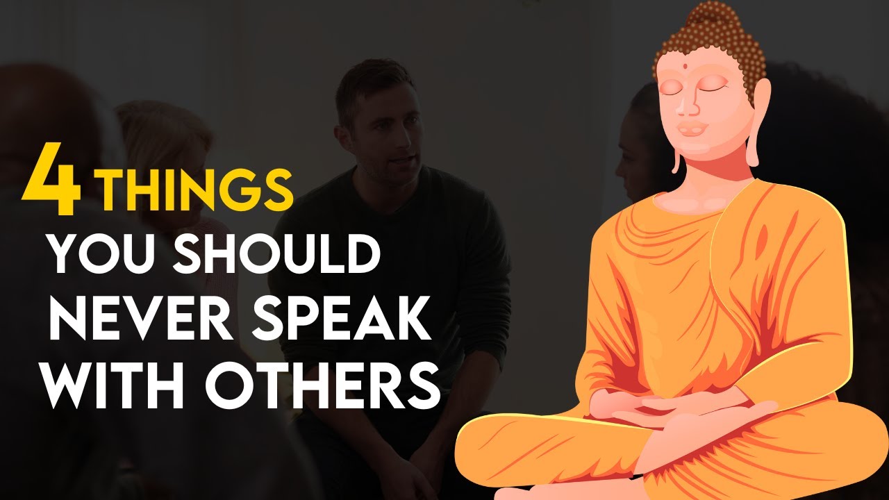 Revealing the 4 Things You Should Never Speak with Others | Buddhism In ...