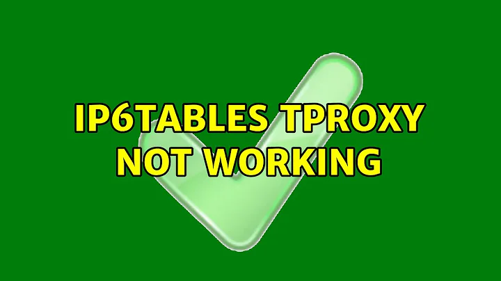 ip6tables TPROXY not working