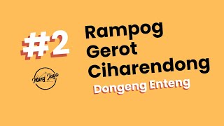Bagian 2, Rampog Gerot Ciharendong - Dongeng Sunda