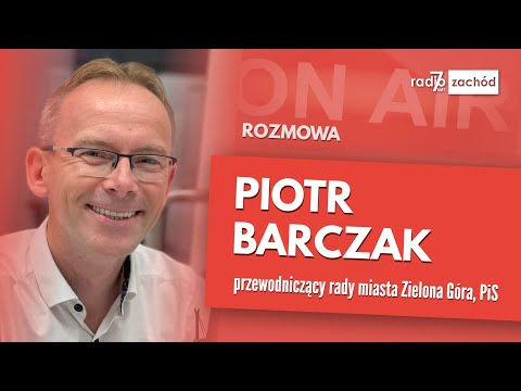 Piotr Barczak, przewodniczący rady miasta Zielona Góra,PiS