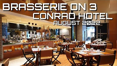 CONRAD HOTEL- BRASSERIE ON 3 BUFFET RESTAURANT | A...