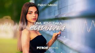 Piękni i Młodzi- Ona jest taka cudowna (PitroS BOOTLEG) 2K21