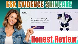 ESK Evidence Skincare REVIEWS: Is LEGIT or Overhyped