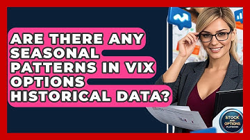 Are There Any Seasonal Patterns In VIX Options Historical Data? - Stock and Options Playbook