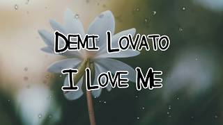 Demi Lovato - I Love Me Lyrics