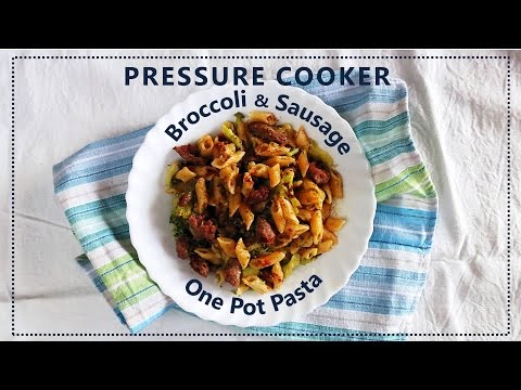 Pressure Cooker Pasta with Sausage & Broccoli