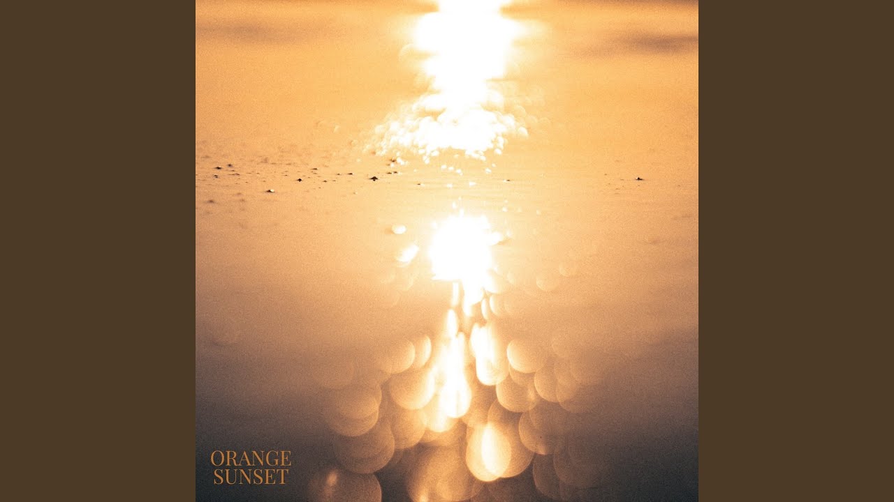 在 YouTube 上观看 ORANGE SUNSET 在 YouTube 上观看 ORANGE SUNSET