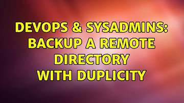 DevOps & SysAdmins: Backup a remote directory with duplicity (4 Solutions!!)
