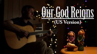 Our God Reigns (US Version)