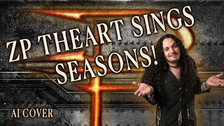 Zp Theart sings Seasons (DragonForce - AI Cover)