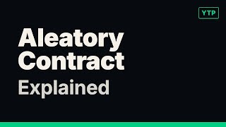 Everything About Aleatory Contract Explained in 2 Minutes