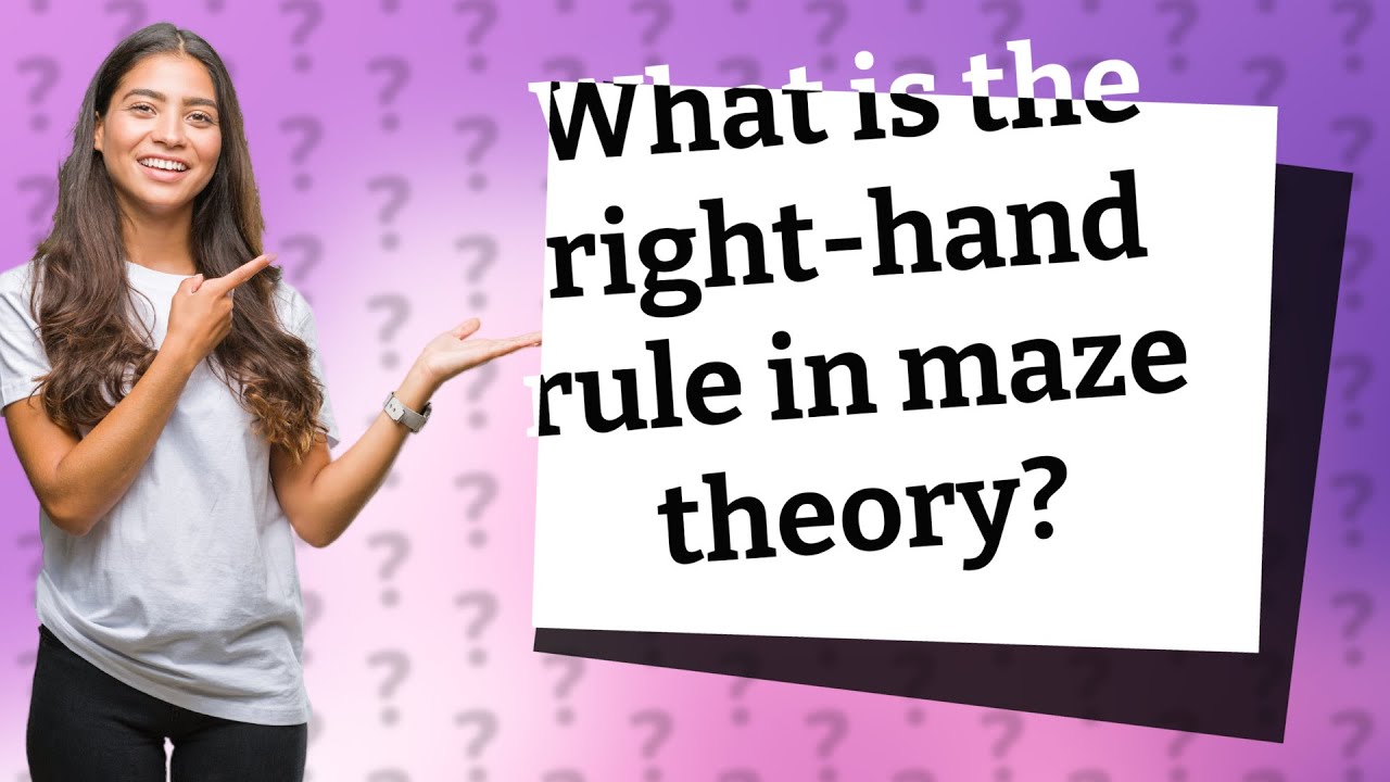 What is the righthand rule in maze theory? YouTube