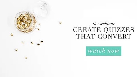 Create Opt in Quizzes that Convert
