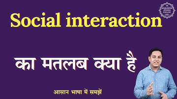 Social interaction meaning in Hindi | Social interaction ka matlab kya hota hai | English to hindi