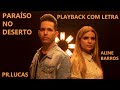 Pr. Lucas e Aline Barros - Paraíso no Deserto -Playback com Letra