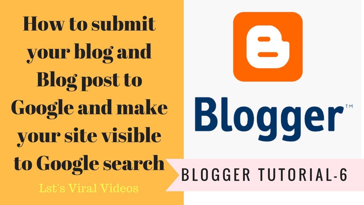 How to submit your blog and blog post to Google and make your site visible to Google search
