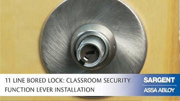 SARGENT 11 Line Bored Lock: Classroom Security Function Lever Installation