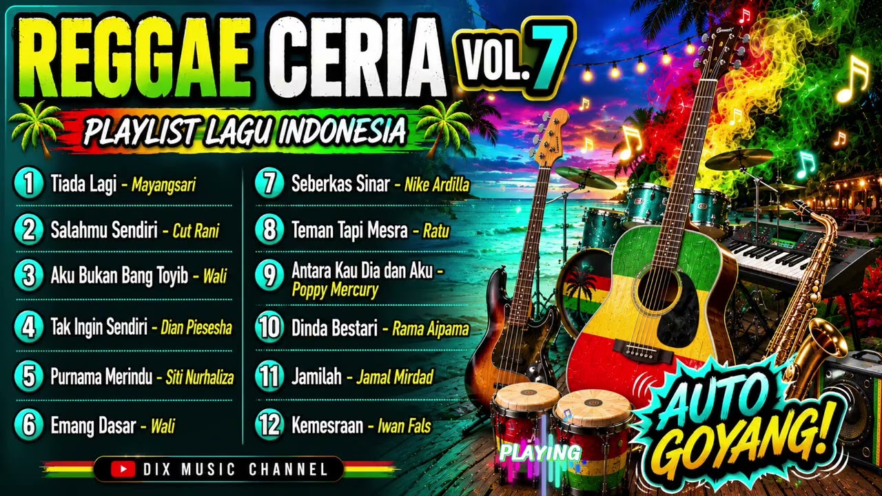 KOMPILASI LAGU REGGAE TERBAIK 2026 🌴 Relaxing Reggae Indonesia Vol. 7 | Lagu Santai \u0026 Auto Goyang