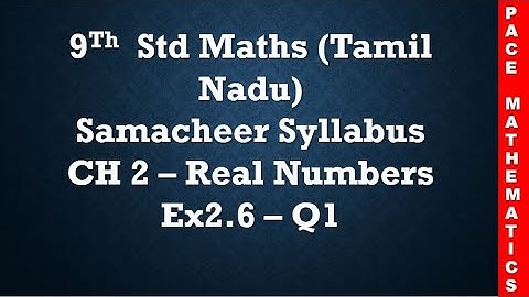 9th standard Maths (TN samacheer) - Chapter 2 Real Numbers - Exercise 2.6 - Q1