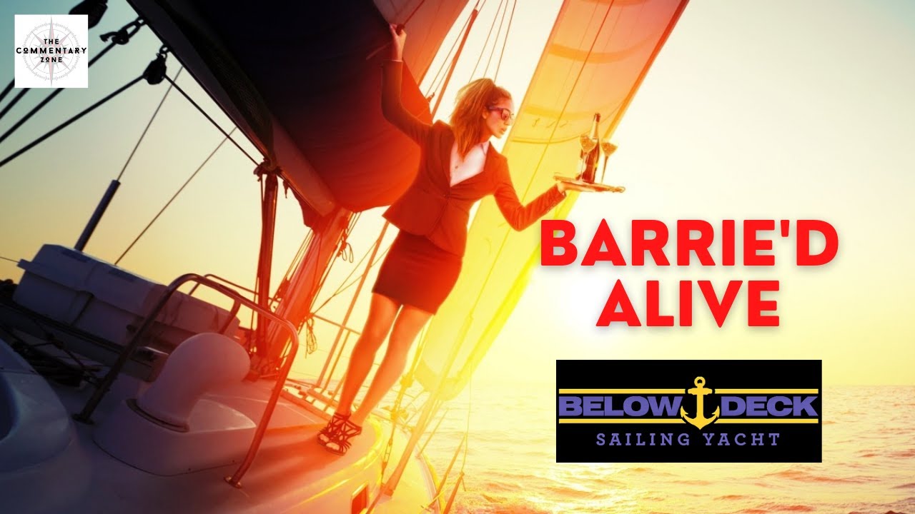 Below Deck Sailing Yacht S2 E4 Barrie’d Alive Recap & Review