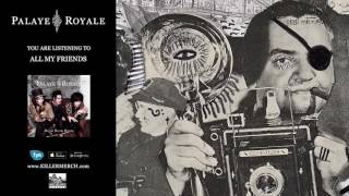 PALAYE ROYALE - All My Friends chords