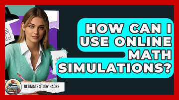 How Can I Use Online Math Simulations? - Ultimate Study Hacks