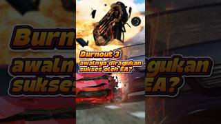 Burnout 3 Hampir Gagal Rilis! EA Nyaris Batalin Game Legendaris Ini! #burnout3takedown #shorts