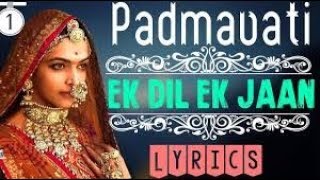 EK DIL EK JAAN Lyrics – Padmavati | Deepika Padukone, Shahid Kapoor-Motivate raho khush raho
