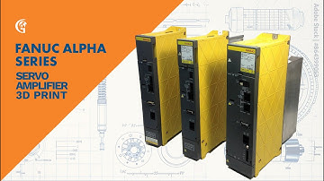 Fanuc Alpha Series Servo Amplifier 3D Printing Repair