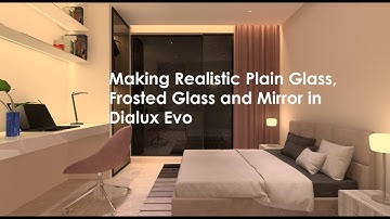 Making Realistic Clear Glass, Frosted Glass and Mirror in Dialux Evo