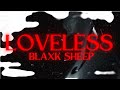 Blaxk sheep  loveless official lyric