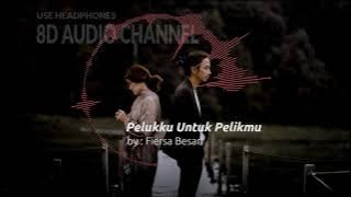 Fiersa Besari - PELUKKU UNTUK PELIKMU (8D AUDIO MUSIK INDONESIA)
