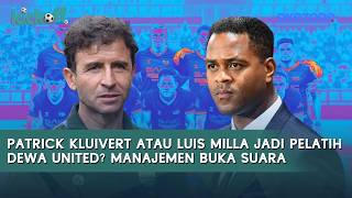 Patrick Kluivert or Luis Milla to Coach Dewa United Management Speaks Out | Kick Off