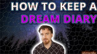 How to Keep a Dream Diary by Gabriel Sean Wallace 30 views 3 years ago 9 minutes, 39 seconds