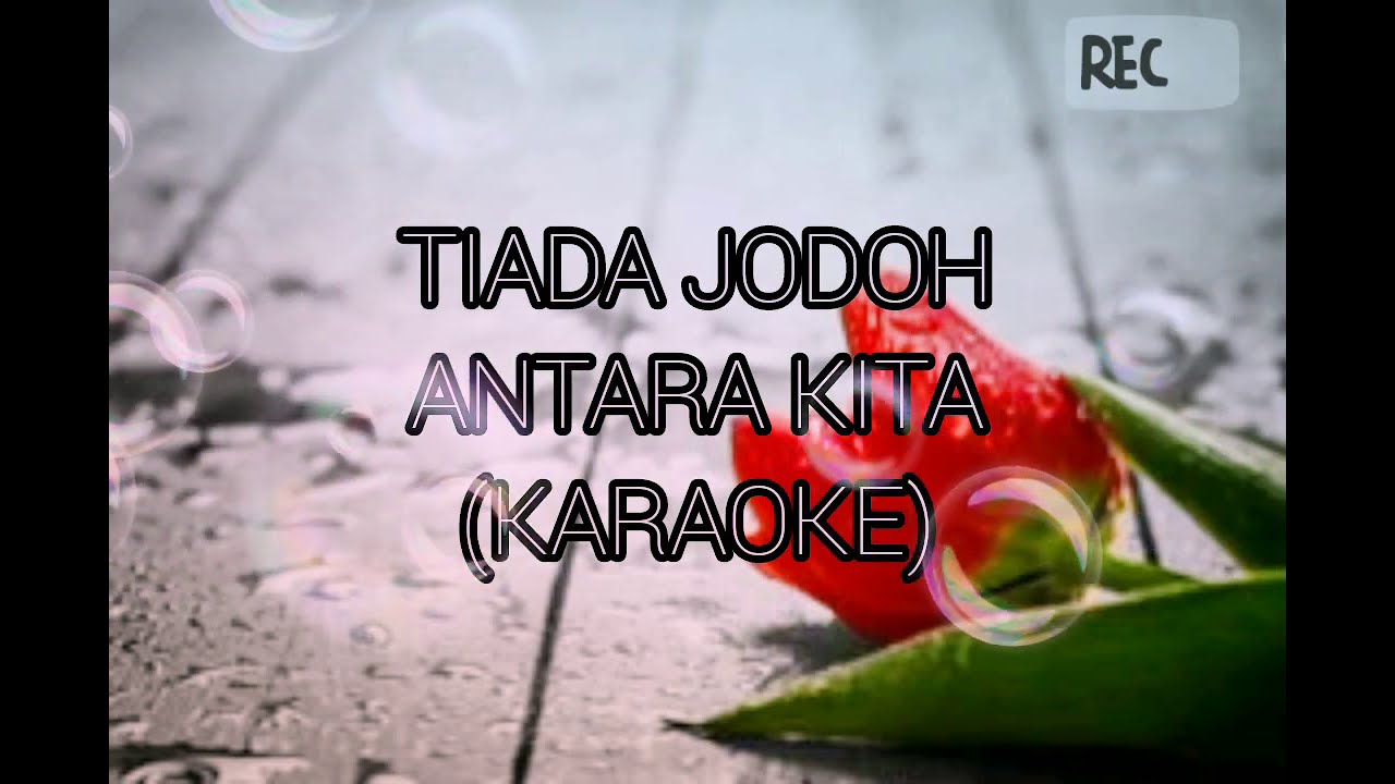 Tiada Jodoh Antara Kita Karaoke Youtube