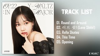 [Full Album] 조유리 (JO YURI) - Op.22 Y-Waltz : in Major (1st Mini Album)