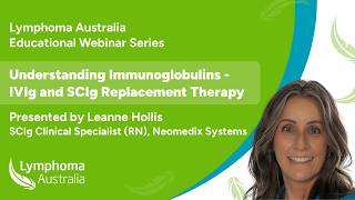 Webinar Recording: Understanding Immunoglobulins – IVIg and SCIg Replacement Therapy